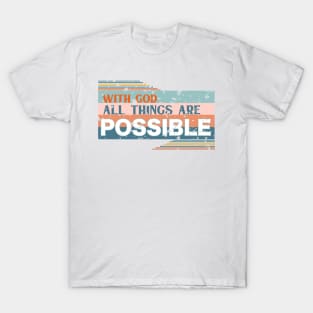 With God All Things are Possible - Christian design T-Shirt